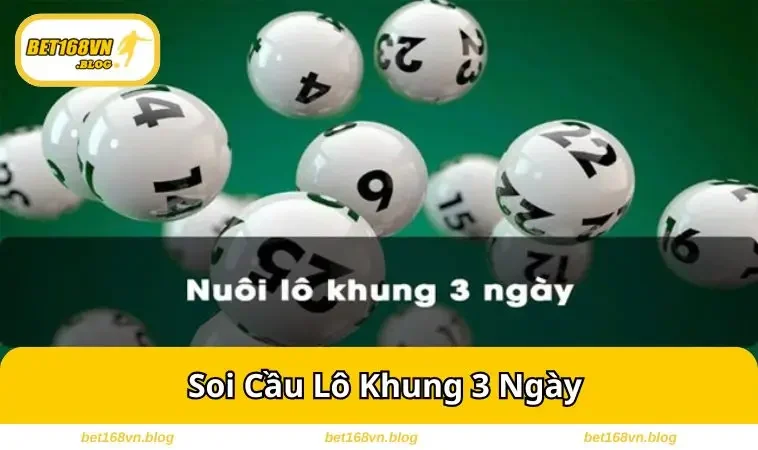 soi cau lo khung 3 ngay